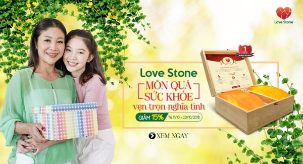 Love Stone – Món quà sức khỏe vẹn trọn nghĩa tình dành cho mẹ ngày 20/10 Love Stone – Món quà sức khỏe vẹn trọn nghĩa tình dành cho mẹ ngày 20/10