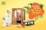 Gia đình để yêu - Hè sale để sắm. Siêu khuyến mãi đầu hè với những combo “cực xịn” từ Mai Hân
