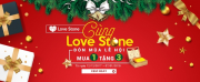 Xuân đang đến rồi! Click ngay hưởng khuyến mãi khủng mua 1 được 3 cùng Love Stone đón mùa lễ hội